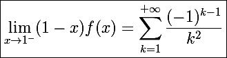 \Large\boxed{\lim_{x\to1^-}(1-x)f(x)=\sum_{k=1}^{+\infty}\frac{(-1)^{k-1}}{k^2}}